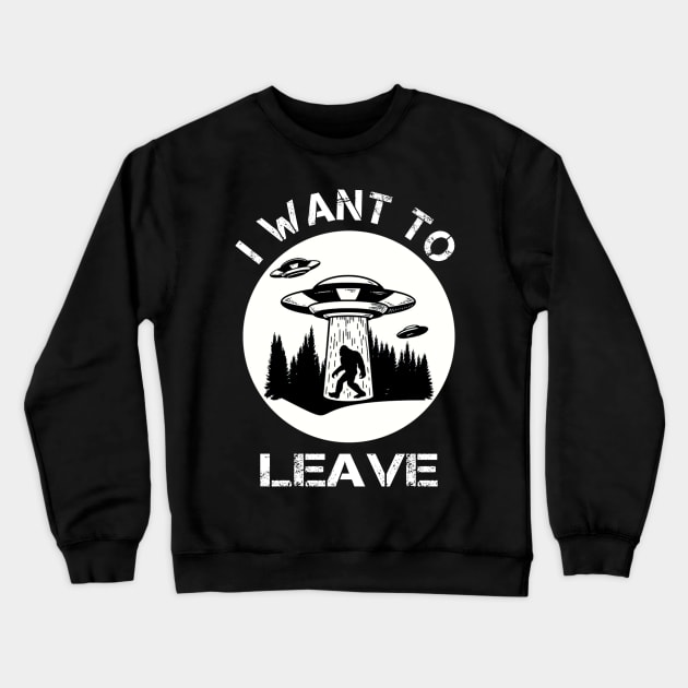 I Want To Leave Funny Gift Crewneck Sweatshirt by Daphne R. Ellington